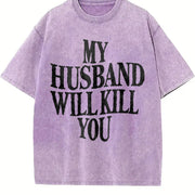 My Husband Will Kill You vintage washed oversized T-shirt in Purple
