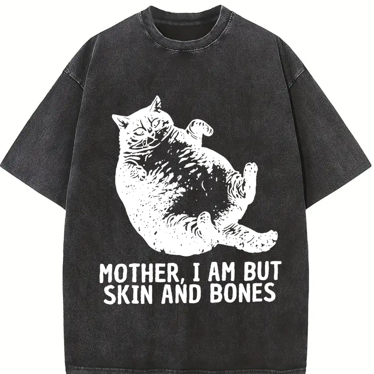 Mother I Am But Skin And Bones Cat Fat Cat Lazy Cat Humor vintage washed oversized T-shirt in Black