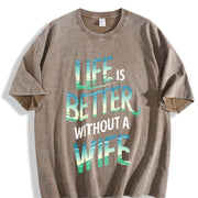Life Is Better with a Wife Vintage Washed T-Shirt in Brown