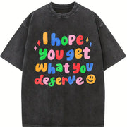 I Hope You Get What You Deserve Vintage Washed T-Shirt in Black