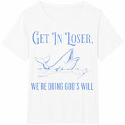 Get in Loser We're Doing God's Will Cotton T-Shirt in White