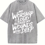 My Worship Is Loud Because My Wounds Were Deep Christian vintage washed oversized T-shirt in Gray