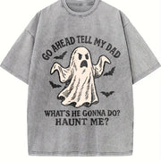 Go Ahead Tell My Dad What's He Gonna Do Haunt Me Vintage Washed T-Shirt in Gray