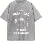 Retro Life Hack Play Dead to Avoid Responsibility Popular Vintage Washed T-Shirt in Gray