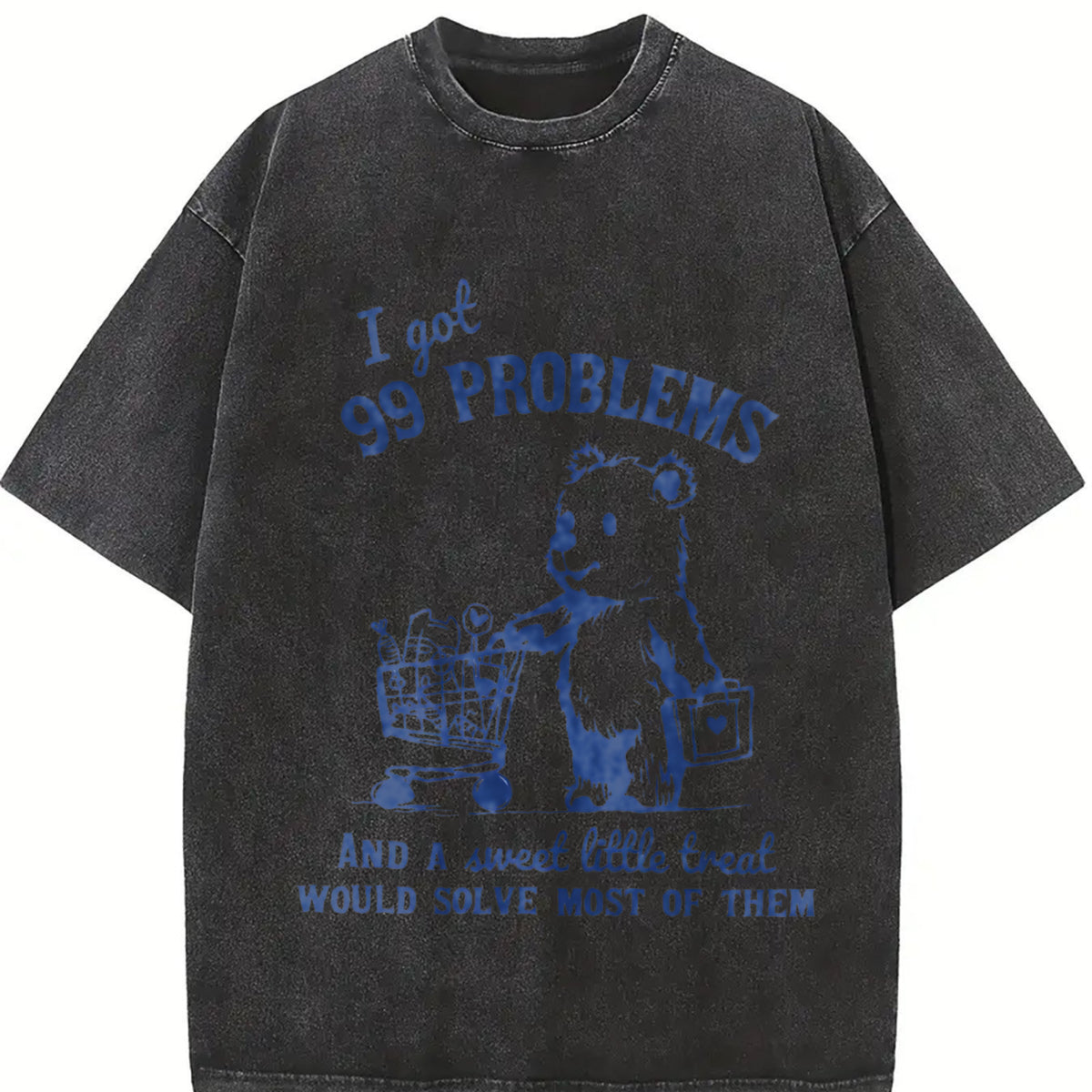 99 Problems and a Sweet Little Treat Would Solve Most Of Vintage Washed T-Shirt in Black