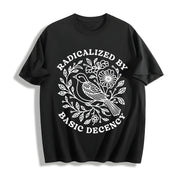 Radicalized by Basic Decency Cotton T-Shirt in Black