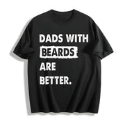 Dads with Beards Are Better Cotton T-Shirt in Black