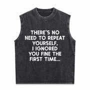 No Need Repeat Yourself I Ignored You Saying Vintage Washed Tank Top in Black