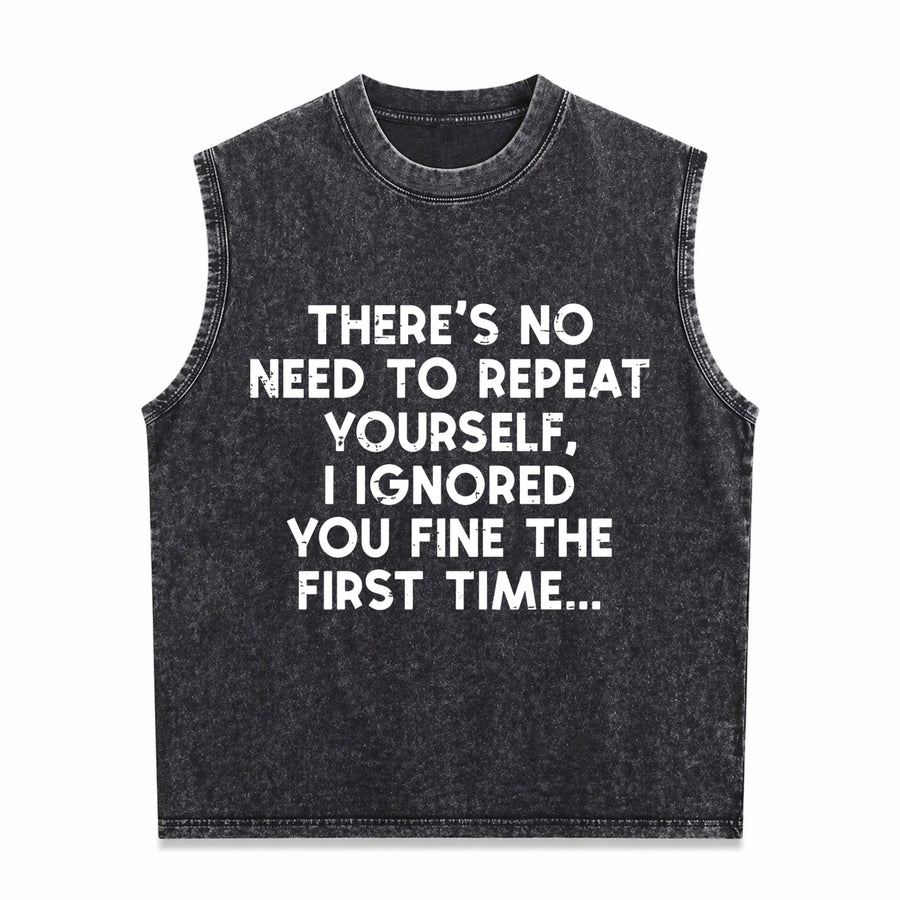No Need Repeat Yourself I Ignored You Saying Vintage Washed Tank Top in Black