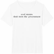 Moms Don't Trust the Government Cotton T-Shirt in White