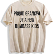 Proud Grandpa of a Few Dumbass Kids Sarcastic Family Vintage Washed T-Shirt in Beige