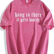 Hang in There It Gets Worse Vintage Washed T-Shirt in Red