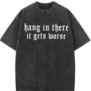 Hang in There It Gets Worse Vintage Washed T-Shirt in Black