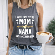 I Have Two Titles Mom Nana and I Rock Them Crew-neck Women's Color Cotton Tank Top in Gray