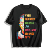 When Injustice Becomes Law Resistance Becomes Duty Cotton T-Shirt in Black