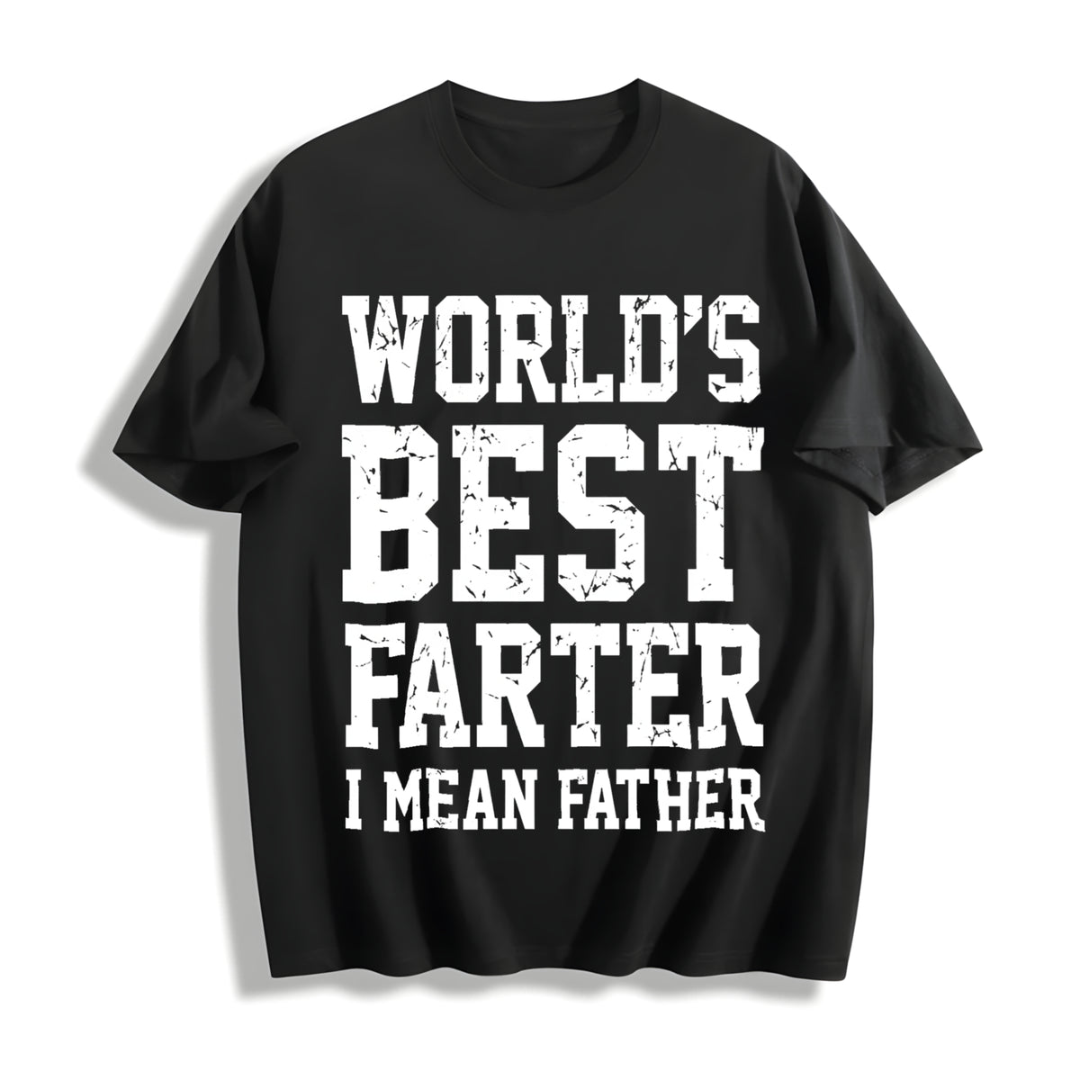World Best Farter I Mean Father for Dad Cotton T-Shirt in Black