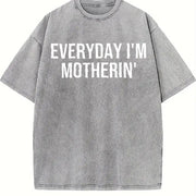 Everyday I'm Motherin' Vintage Washed T-Shirt in Gray