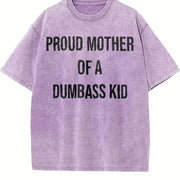 Proud Mother of a Dumbass Kid Sarcastic Mom for Ladies Vintage Washed T-Shirt in Purple