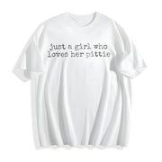 Just a Girl Who Loves Pittie Cotton T-Shirt in White