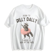 Raccoon Born to Dilly Dally Cotton T-Shirt in White