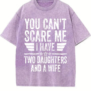 You Can't Scare Me I Have Two Daughters and a Wife Vintage Washed T-Shirt in Purple