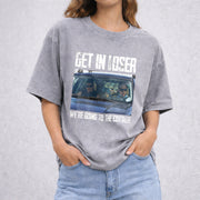 Get In Loser We're Going To The Cottage vintage washed oversized T-shirt in Gray