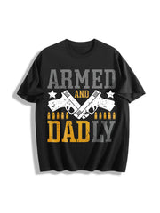 Armed and Dadly Happy Father's Day Cotton T-Shirt in Black