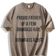 Proud Father of a Few Dumbass Kids Parenting Fathers Day Vintage Washed T-Shirt in Brown