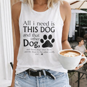 All I Need Is This Dog and That Other Dog Regular Vest Women's Color Cotton Tank Top in White