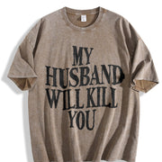 My Husband Will Kill You vintage washed oversized T-shirt in Brown