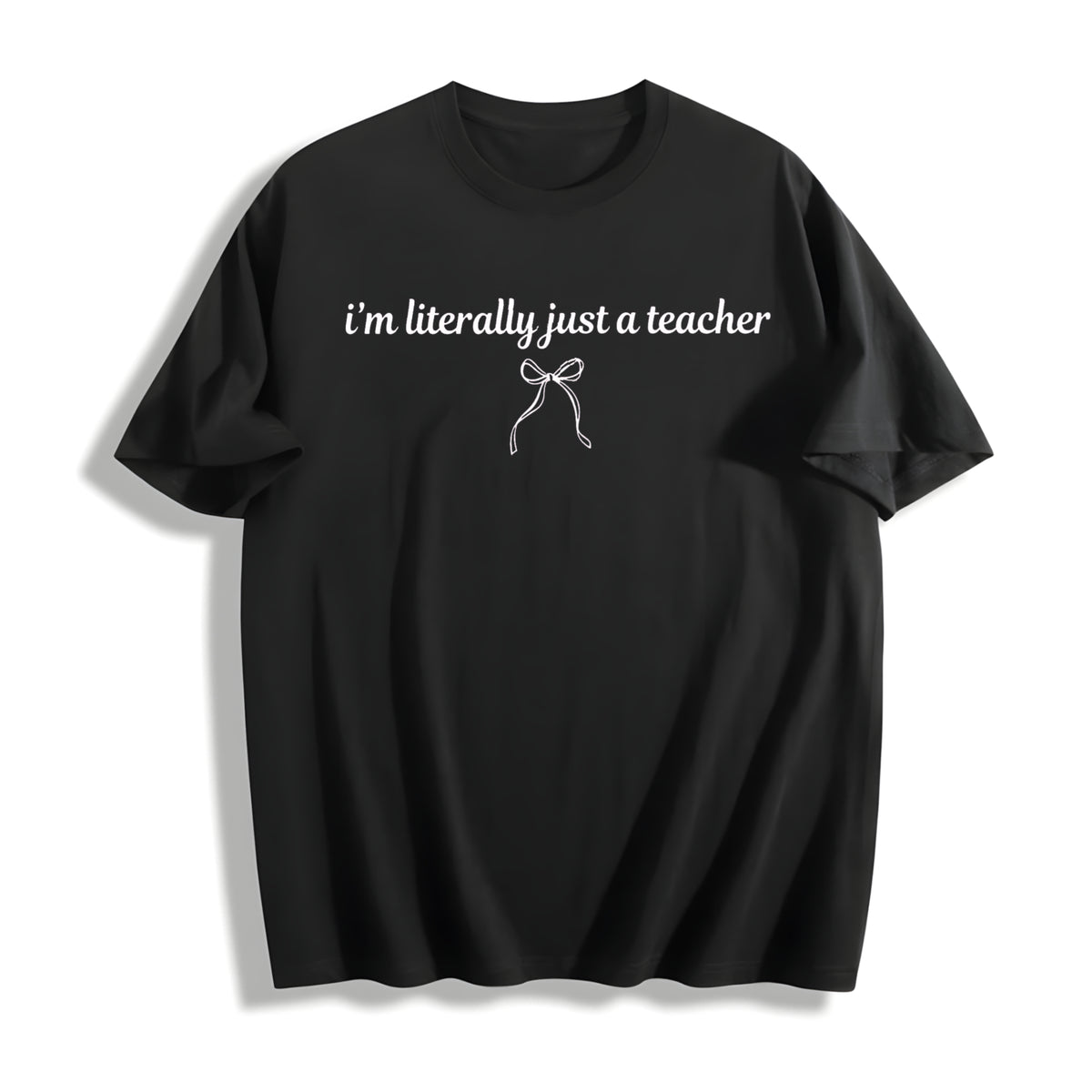 I’m Literally Just a Teacher Cotton T-Shirt in Black