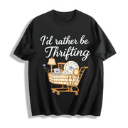 I’d Rather Be Thrifting Cotton T-Shirt in Black