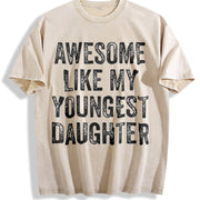 Awesome Like My Youngest Daughter Mother's Day Father's Vintage Washed T-Shirt in Beige
