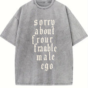 Sorry About Your Fragile Ego Vintage Washed T-Shirt in Gray