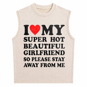 I Love My Super Hot Beautiful Girlfriend Vintage Washed Tank Top in Beige