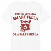You're Either a Smart Fella or a Fart Smella / Y2K / Cotton T-Shirt in White