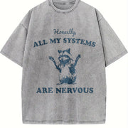 Honestly All My Systems Are Nervous Vintage Washed T-Shirt in Gray