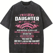 I'm a Lucky Daughter I Have a Crazy Mom Vintage Washed T-Shirt in Black