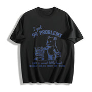 99 Poblems and a Sweet Little Treat Would Solve Most Of Cotton T-Shirt in Black