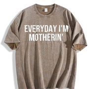Everyday I'm Motherin' Vintage Washed T-Shirt in Brown