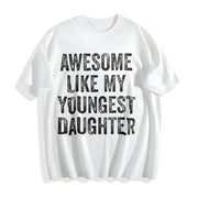 Awesome Like My Youngest Daughter Mother's Day Father's Cotton T-Shirt in White