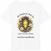 My Friends Are with Me and I Am Not Afraid Cotton T-Shirt in White