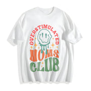 Overstimulated Moms Club Cotton T-Shirt in White