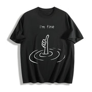 I'm Fine Sarcastic Humor Cotton T-Shirt in Black
