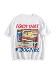 I Got That Dog in Me Costco Hot Dog Cotton T-Shirt in White