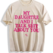My Daughter and I Talk Shit About You - for Mom vintage washed oversized T-shirt in Beige