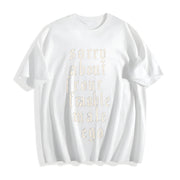 Sorry About Your Fragile Ego Cotton T-Shirt in White
