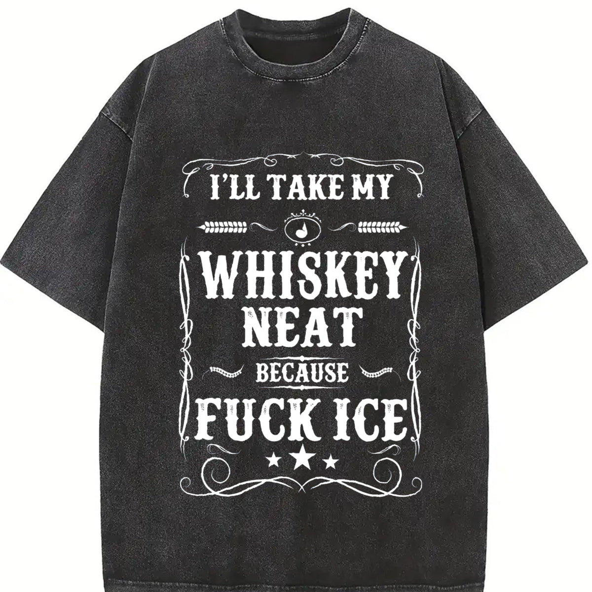 Whisky Neat Because Fuck Ice Vintage Washed T-Shirt in Black