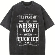 Whisky Neat Because Fuck Ice Vintage Washed T-Shirt in Black