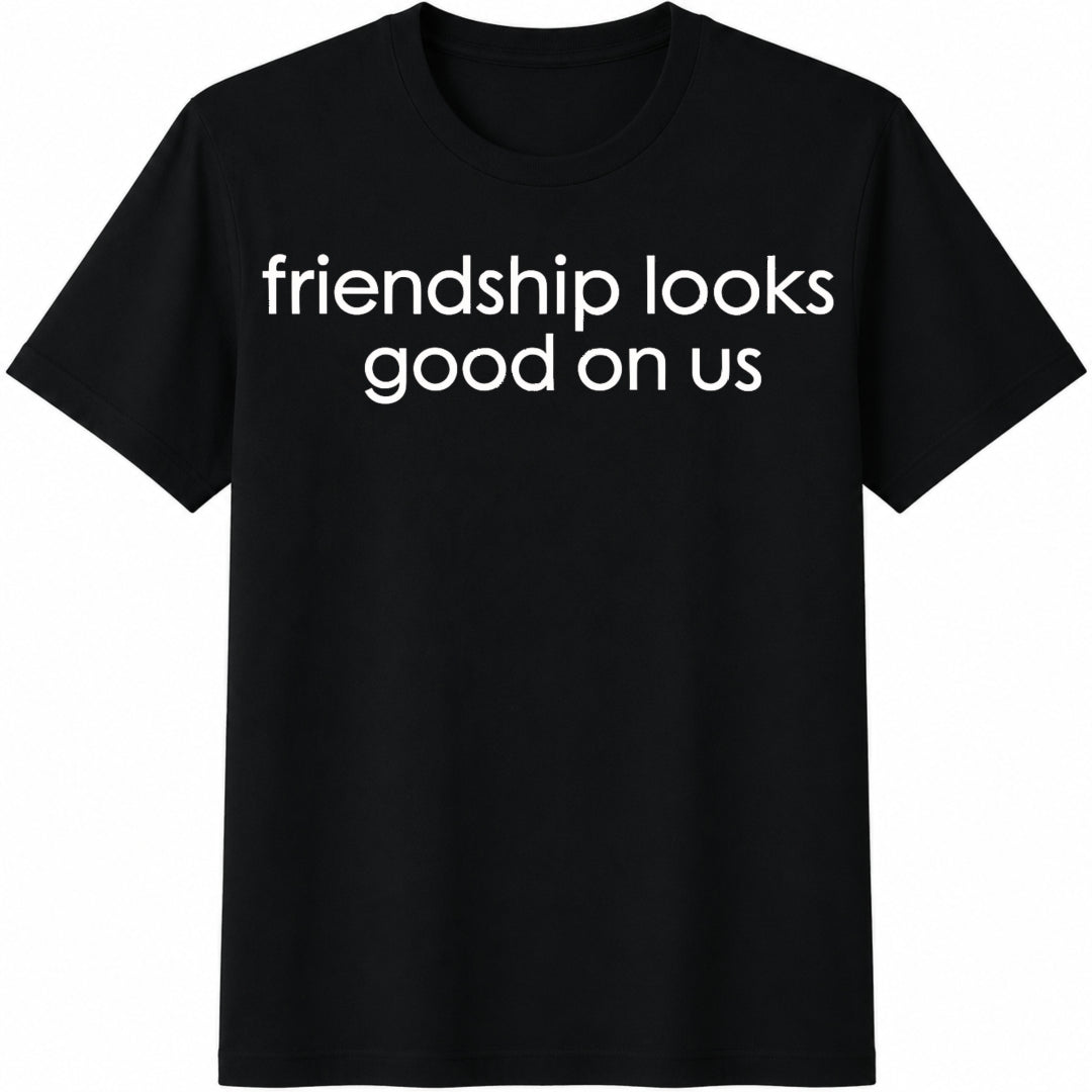 Friendship Looks Good on Us Cotton T-Shirt in Black